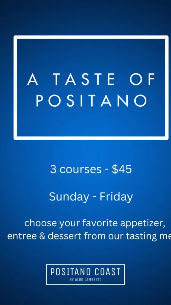 A Taste of Positano - $45 for three courses Sunday through Friday evening for the month of January.