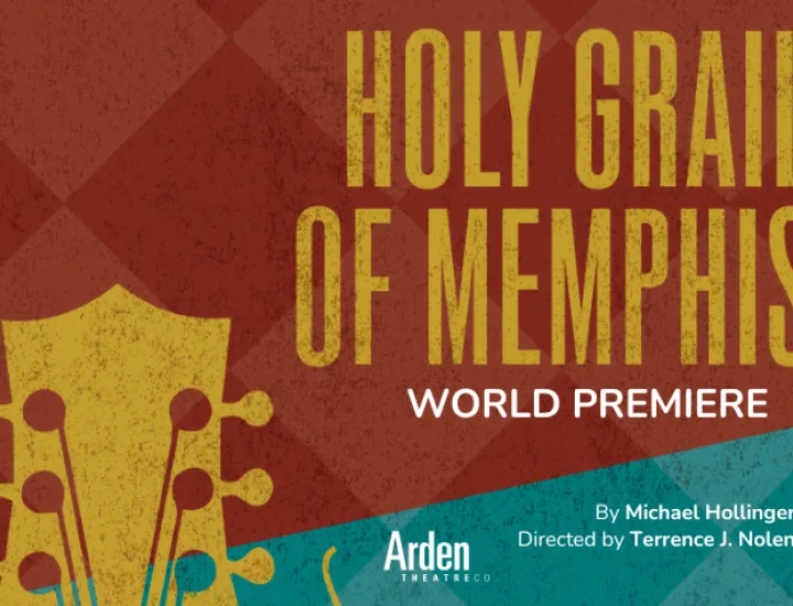 The head of a guitar. Title reads "Holy Grail of Memphis. World Premiere" Credits read "By Michael Hollinger. Directed by Terrence J. Nolen. Arden Theatre Co."