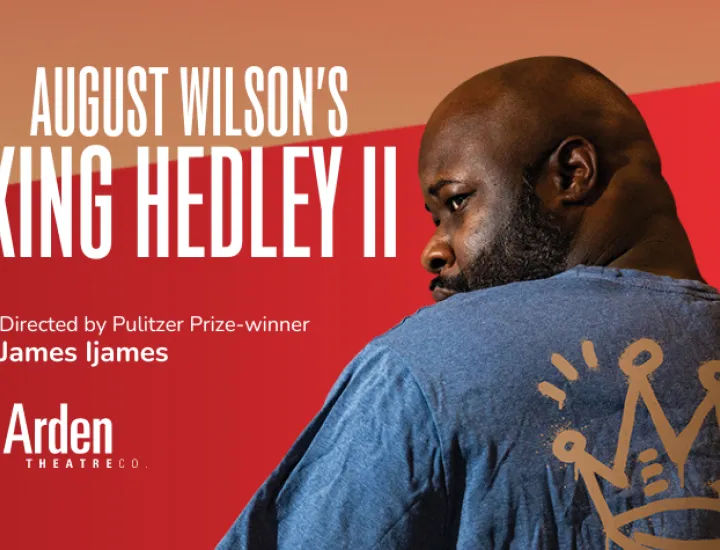 A Black man looks over his left shoulder. There as in illustrated crown drawn on the back of his shirt. Title Reads "August Wilson's King Hedley II" Credits read "Directed by Pulitzer Prize Winner James Ijames. Arden Theatre Co."