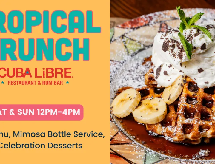 Plate of waffles with whipped cream and text: Tropical Brunch at Cuba Libre Sat + Sun 12-4pm