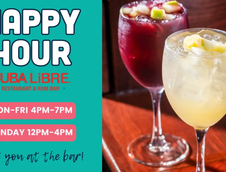 Two glasses of sangria with text: Happy Hour at Cuba Libre Mon-Fri 4-7pm and Sun 12-4pm